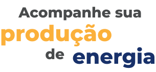 Acompanhe sua produção de energia.